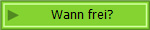 Wann frei?